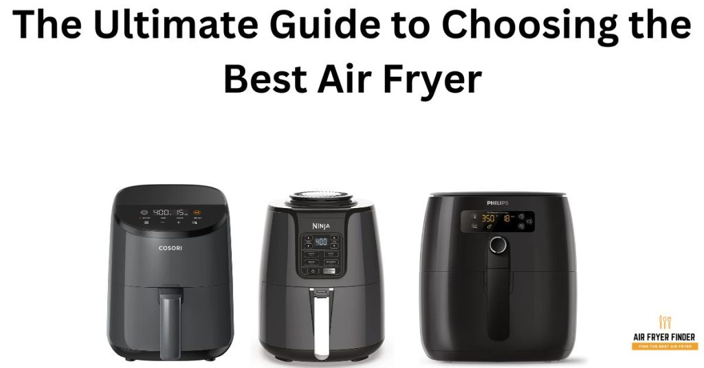 Choosing the Best Air Fryer