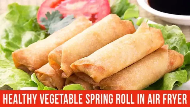 how to cook spring rolls in air fryer