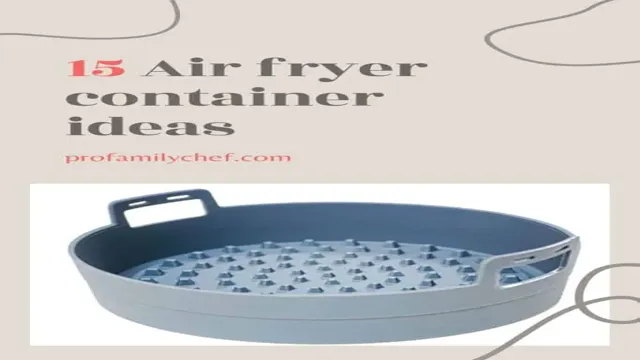 can i put metal container in air fryer