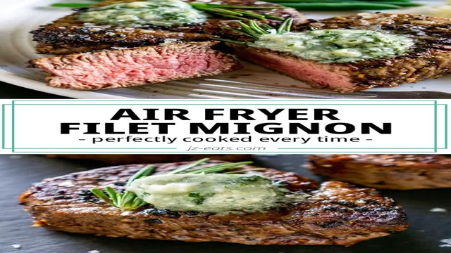 can you air fry a filet mignon