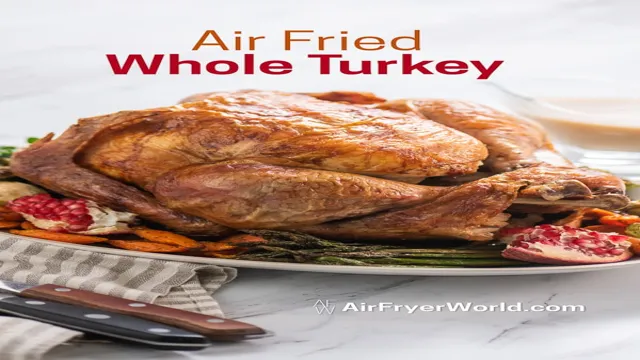 can you cook a whole turkey in an air fryer