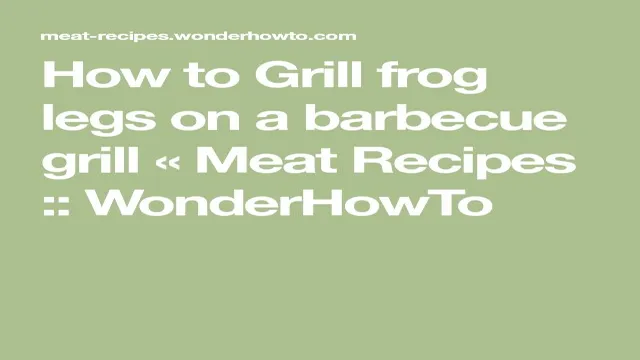 can you grill frog legs