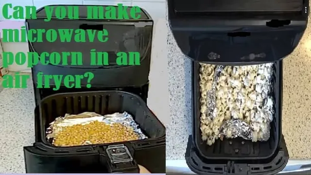 can you make microwavable popcorn in an air fryer