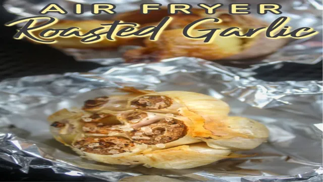 can you roast garlic in an air fryer