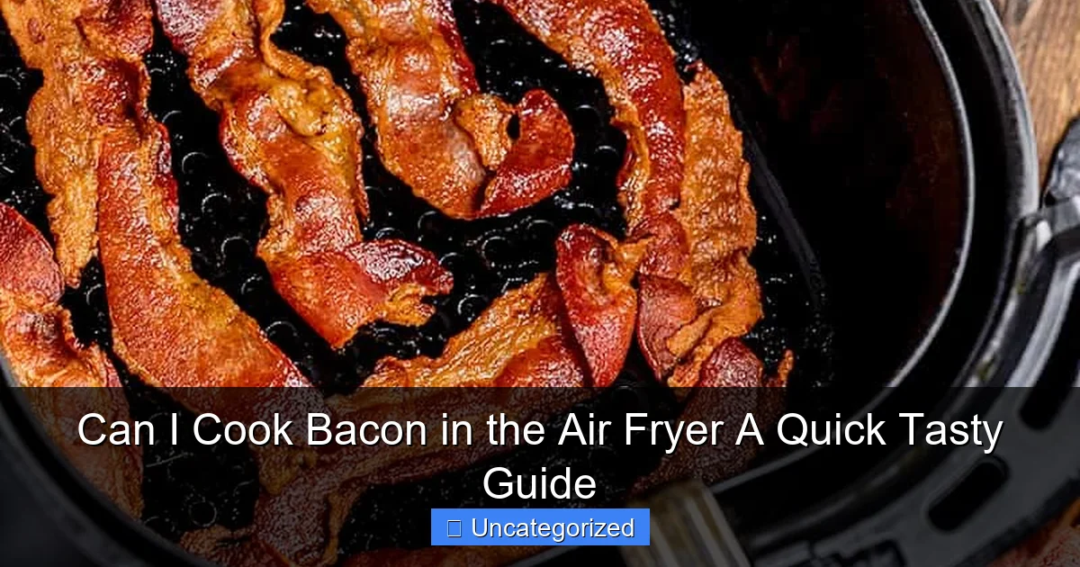 Can I Cook Bacon in the Air Fryer A Quick Tasty Guide