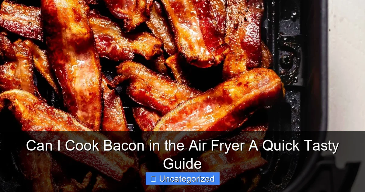 Can I Cook Bacon in the Air Fryer A Quick Tasty Guide