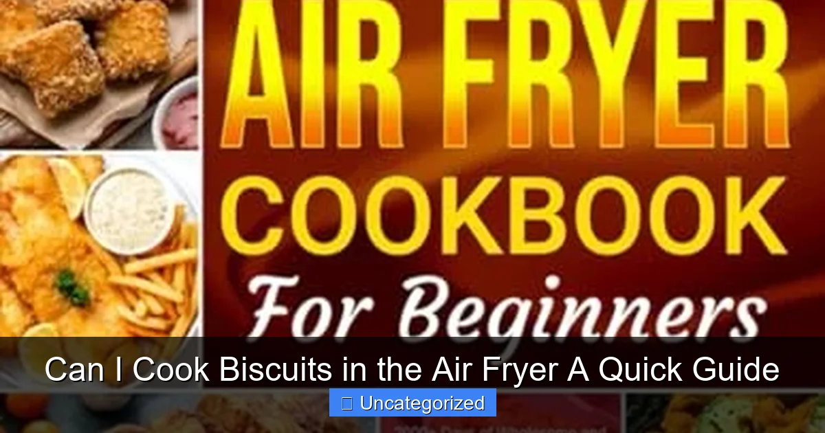Can I Cook Biscuits in the Air Fryer A Quick Guide