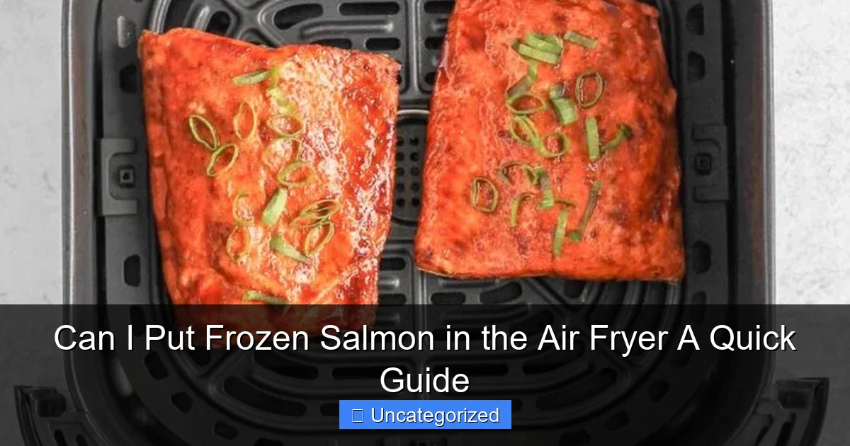 Can I Put Frozen Salmon in the Air Fryer A Quick Guide