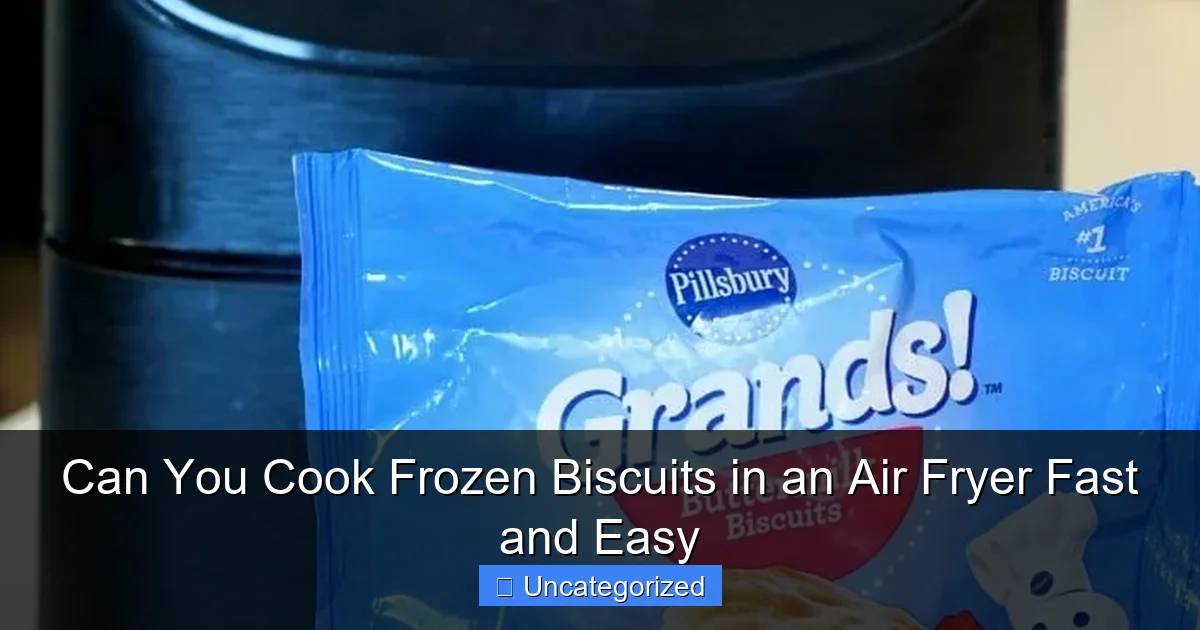 Can You Cook Frozen Biscuits in an Air Fryer Fast and Easy
