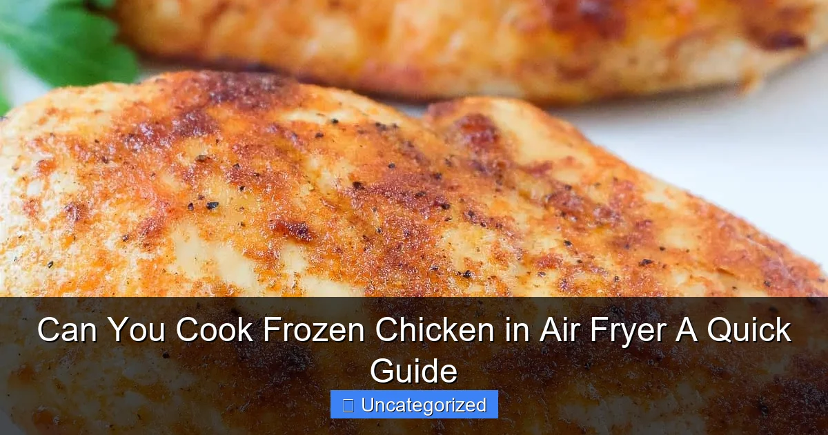 Can You Cook Frozen Chicken in Air Fryer A Quick Guide