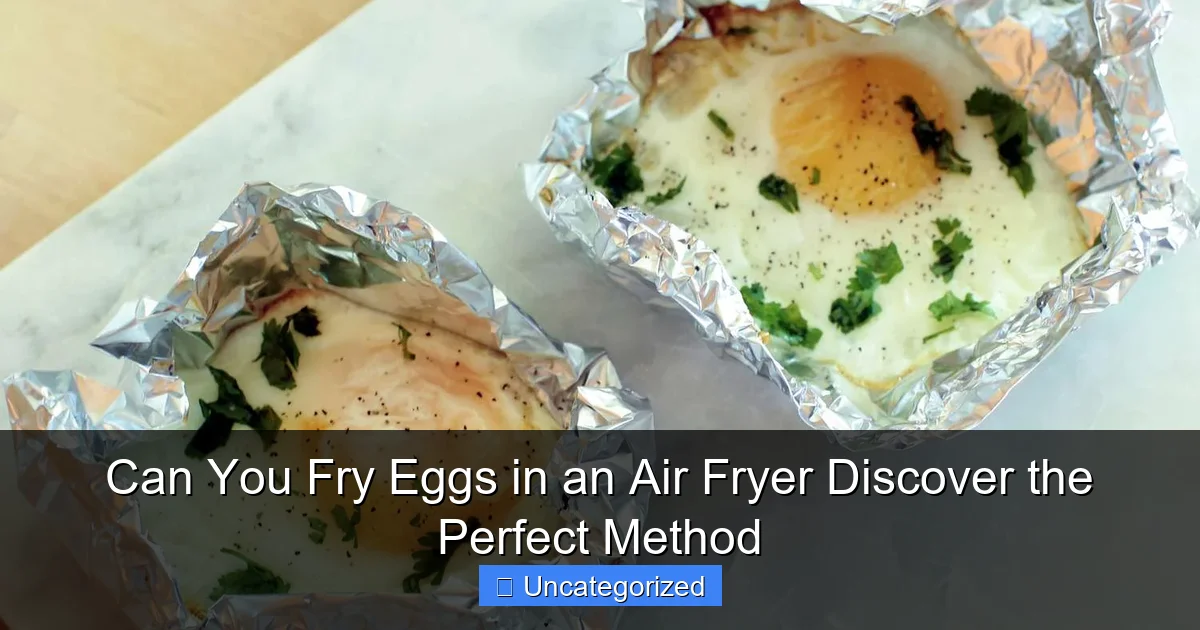 Can You Fry Eggs in an Air Fryer Discover the Perfect Method