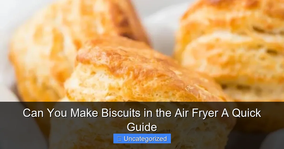 Can You Make Biscuits in the Air Fryer A Quick Guide