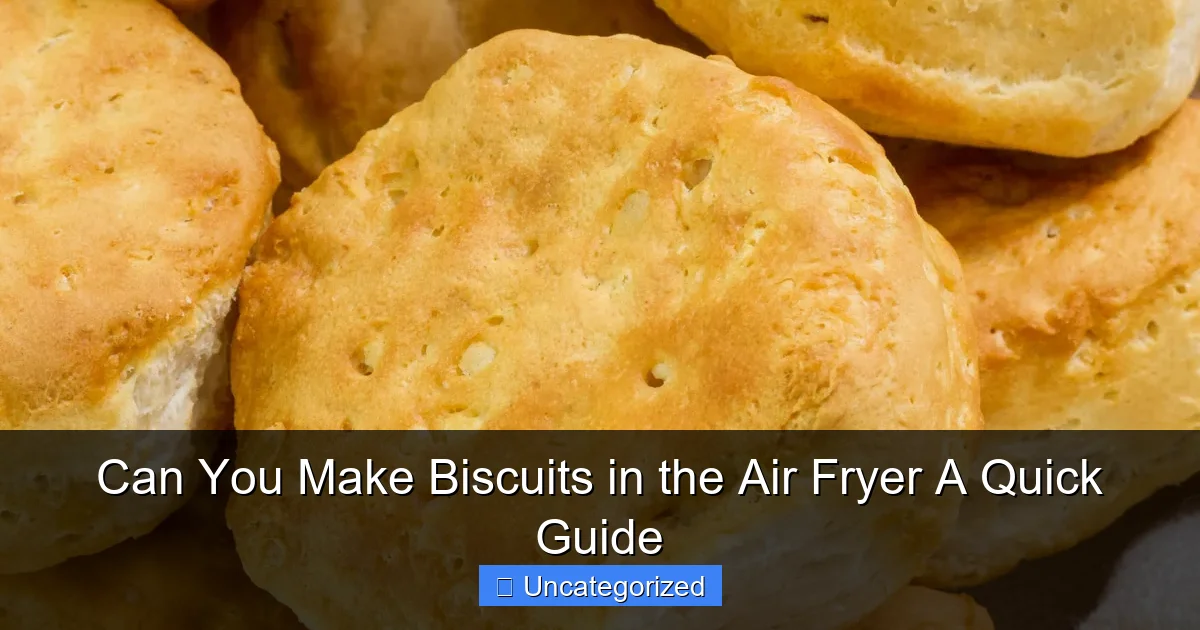 Can You Make Biscuits in the Air Fryer A Quick Guide