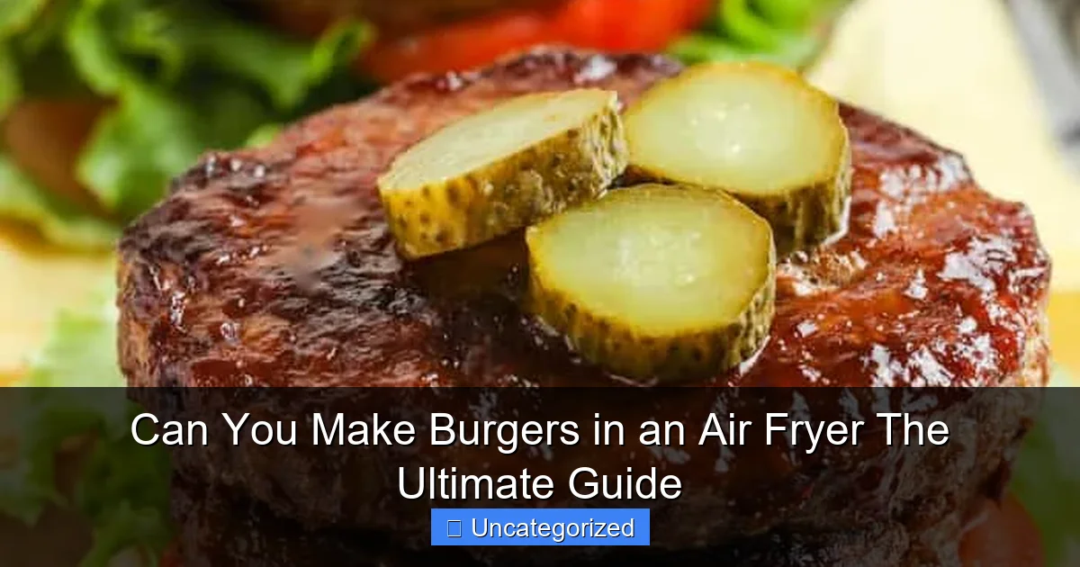 Can You Make Burgers in an Air Fryer The Ultimate Guide