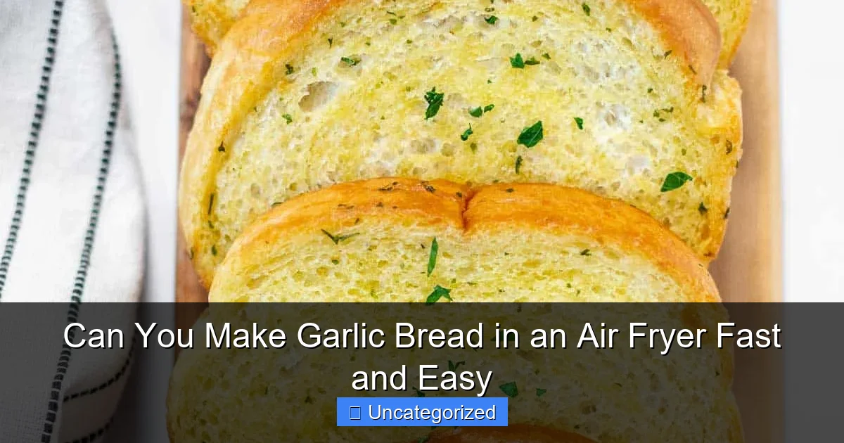 Can You Make Garlic Bread in an Air Fryer Fast and Easy