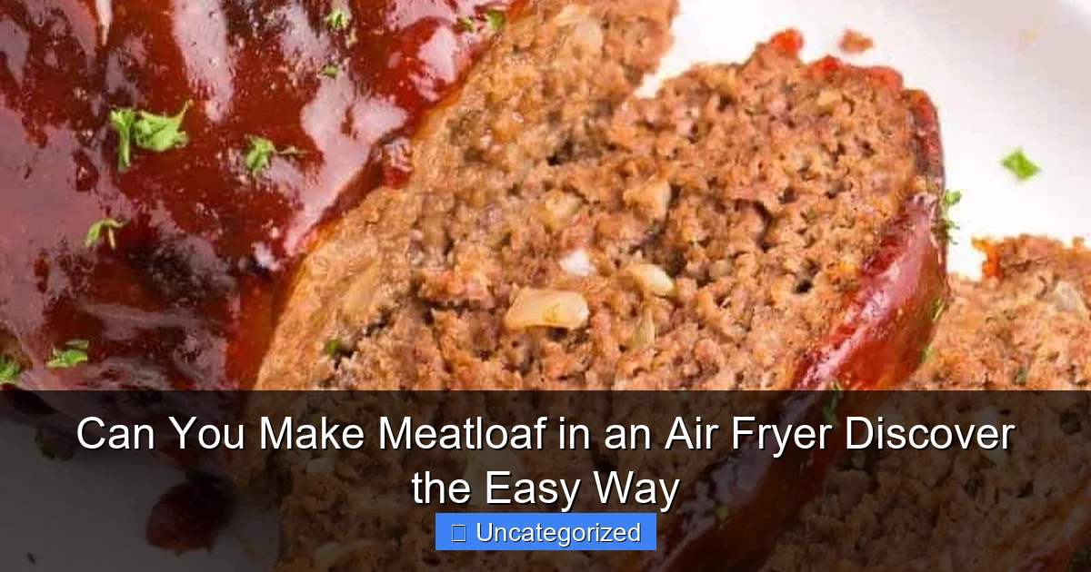 Can You Make Meatloaf in an Air Fryer Discover the Easy Way
