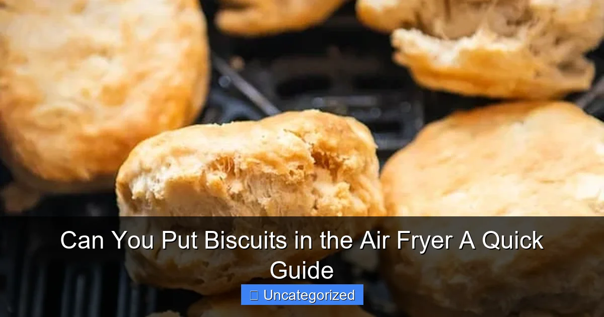 Can You Put Biscuits in the Air Fryer A Quick Guide