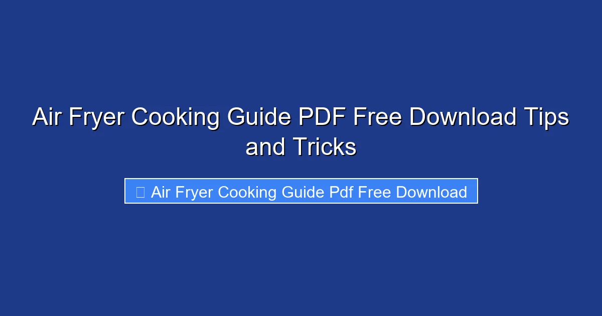 Air Fryer Cooking Guide PDF Free Download Tips and Tricks