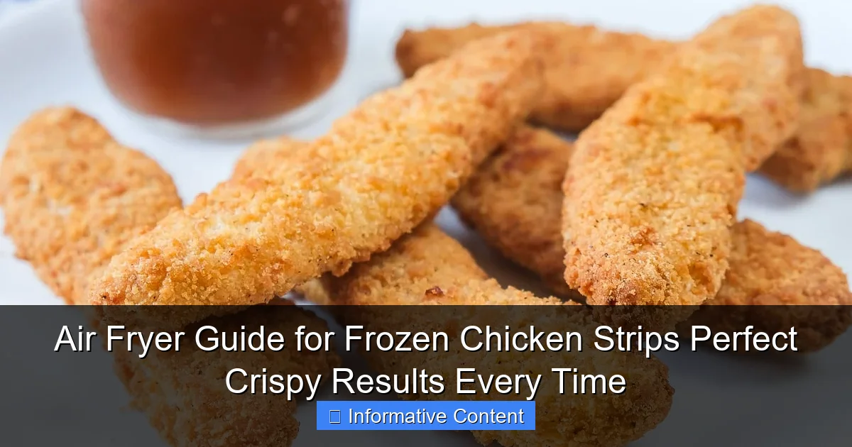 Air Fryer Guide for Frozen Chicken Strips Perfect Crispy Results Every Time