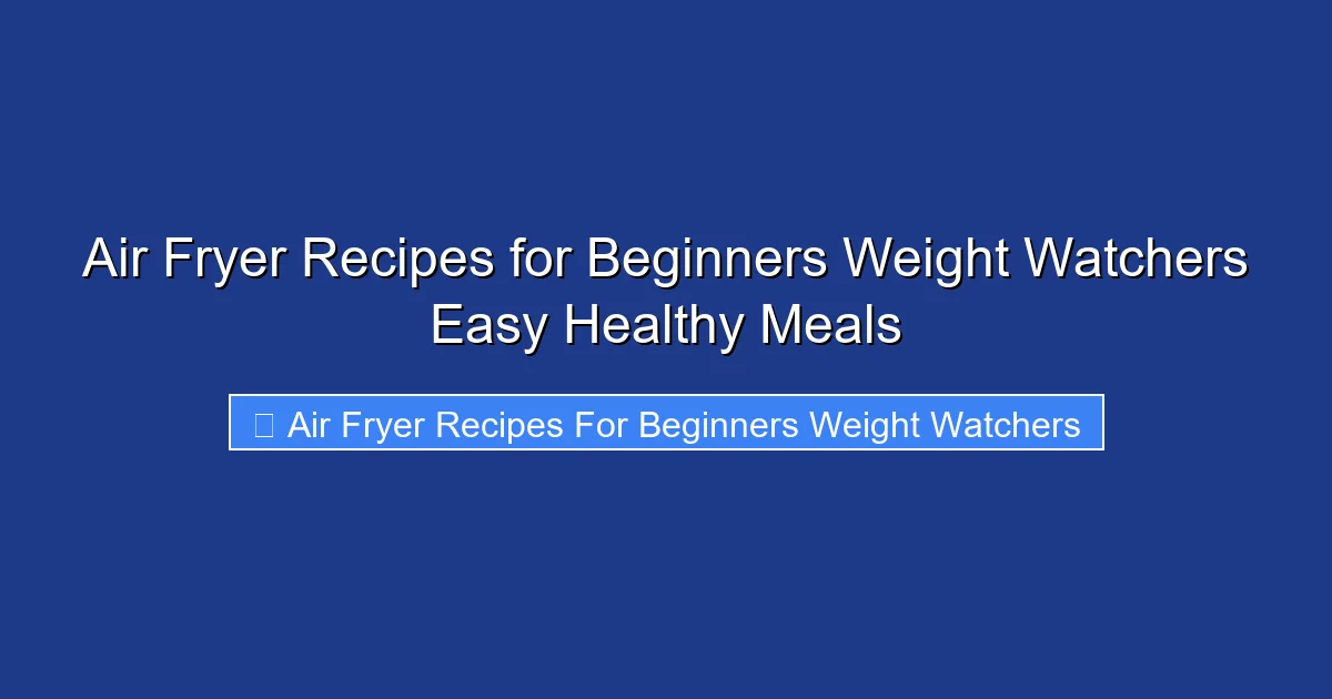 Air Fryer Recipes for Beginners Weight Watchers Easy Healthy Meals