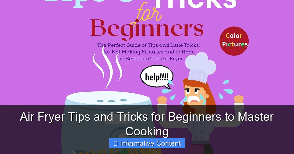Air Fryer Tips and Tricks for Beginners to Master Cooking