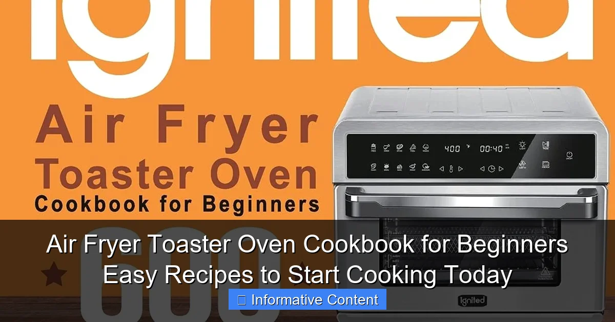 Air Fryer Toaster Oven Cookbook for Beginners Easy Recipes to Start Cooking Today