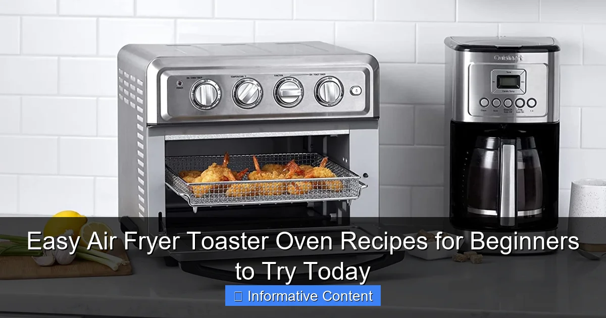 Easy Air Fryer Toaster Oven Recipes for Beginners to Try Today