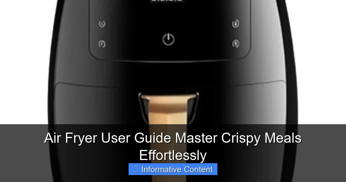 Air Fryer User Guide Master Crispy Meals Effortlessly