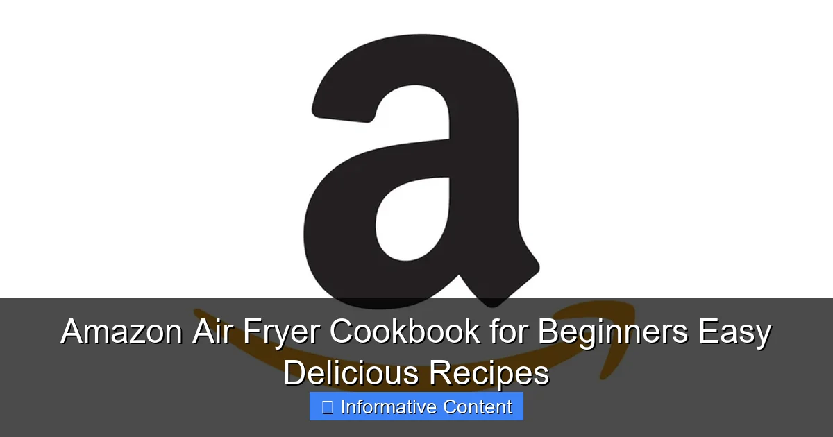 Amazon Air Fryer Cookbook for Beginners Easy Delicious Recipes