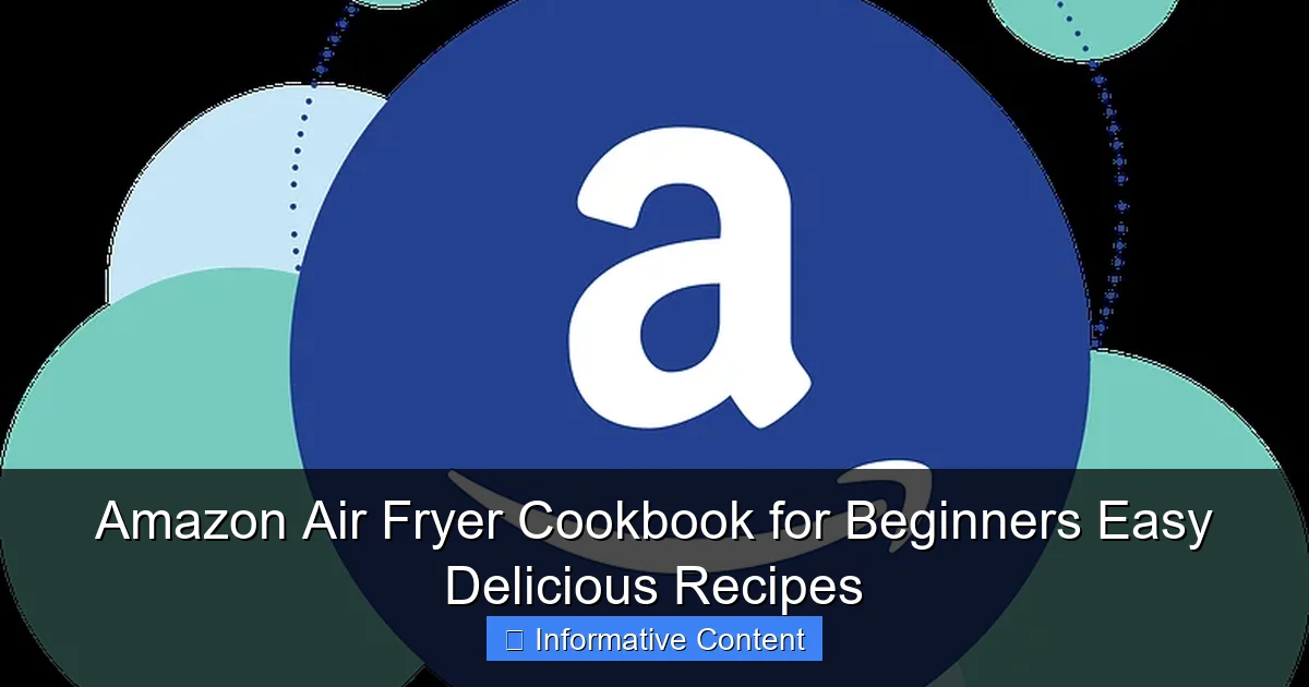 Amazon Air Fryer Cookbook for Beginners Easy Delicious Recipes