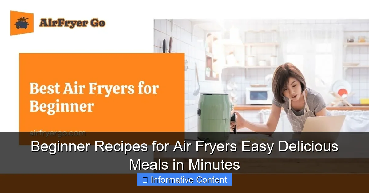 Beginner Recipes for Air Fryers Easy Delicious Meals in Minutes