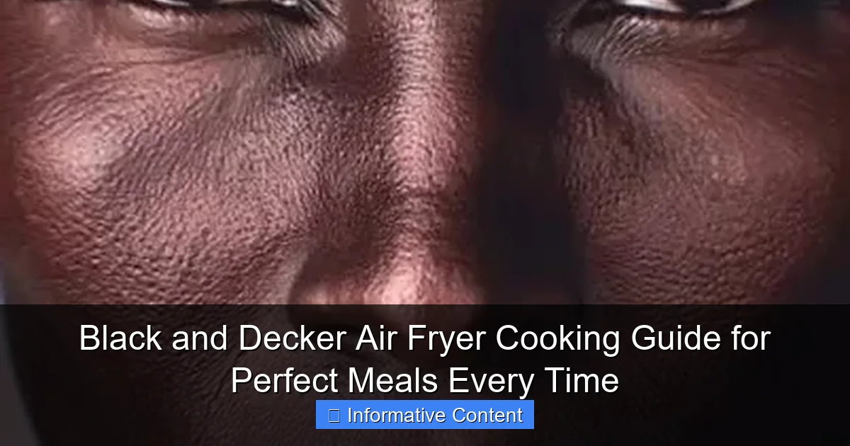 Black and Decker Air Fryer Cooking Guide for Perfect Meals Every Time