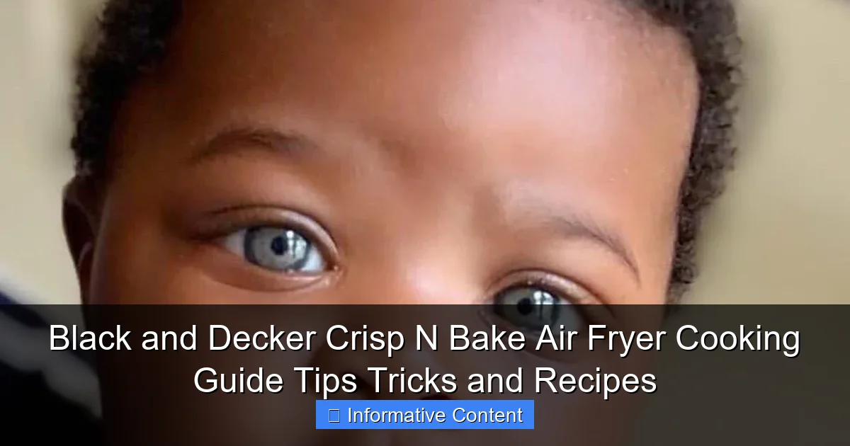 Black and Decker Crisp N Bake Air Fryer Cooking Guide Tips Tricks and Recipes