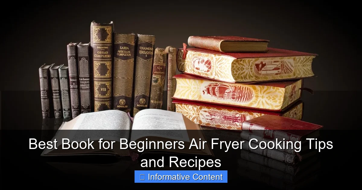 Best Book for Beginners Air Fryer Cooking Tips and Recipes