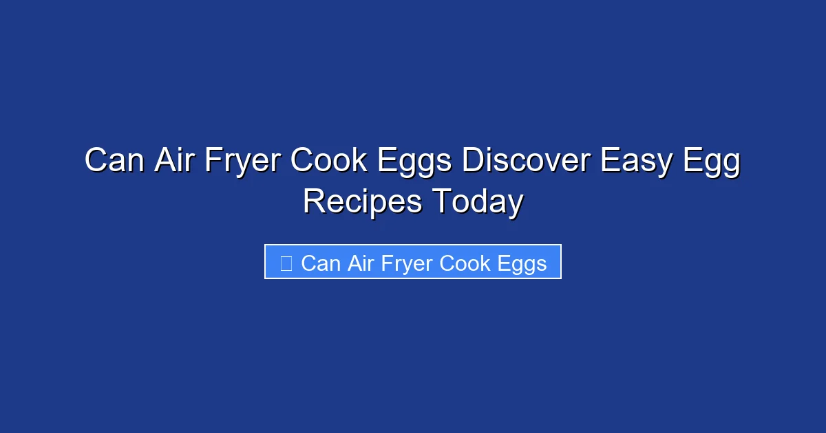 Can Air Fryer Cook Eggs Discover Easy Egg Recipes Today