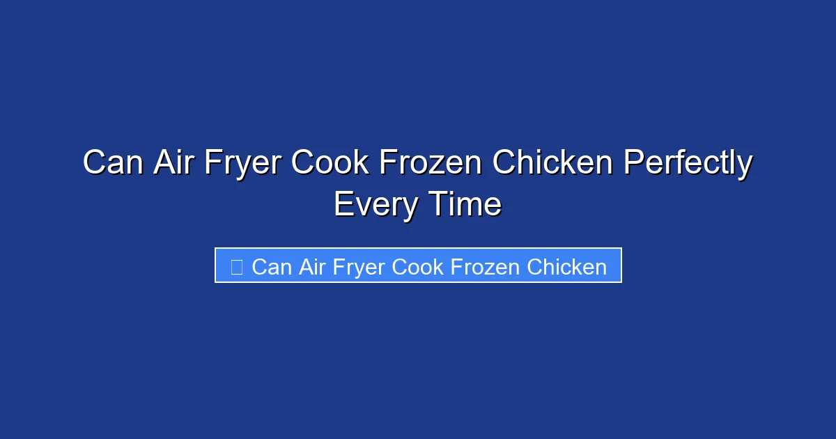 Can Air Fryer Cook Frozen Chicken Perfectly Every Time
