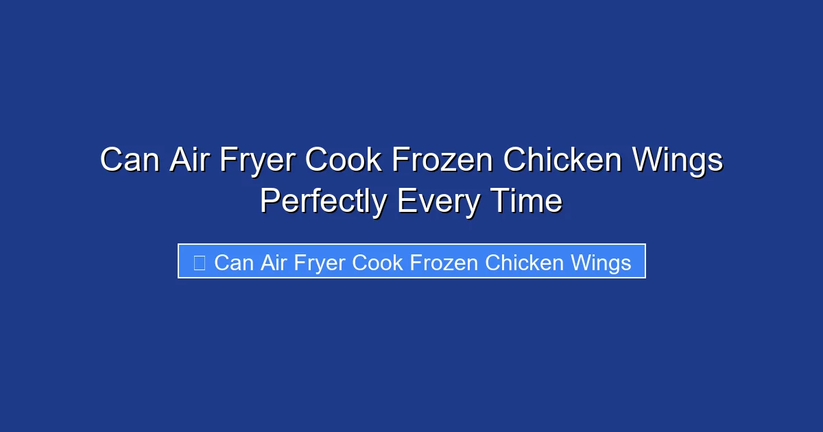 Can Air Fryer Cook Frozen Chicken Wings Perfectly Every Time