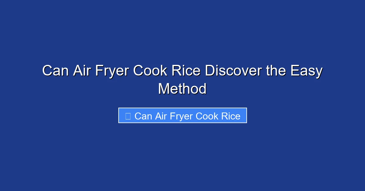 Can Air Fryer Cook Rice Discover the Easy Method