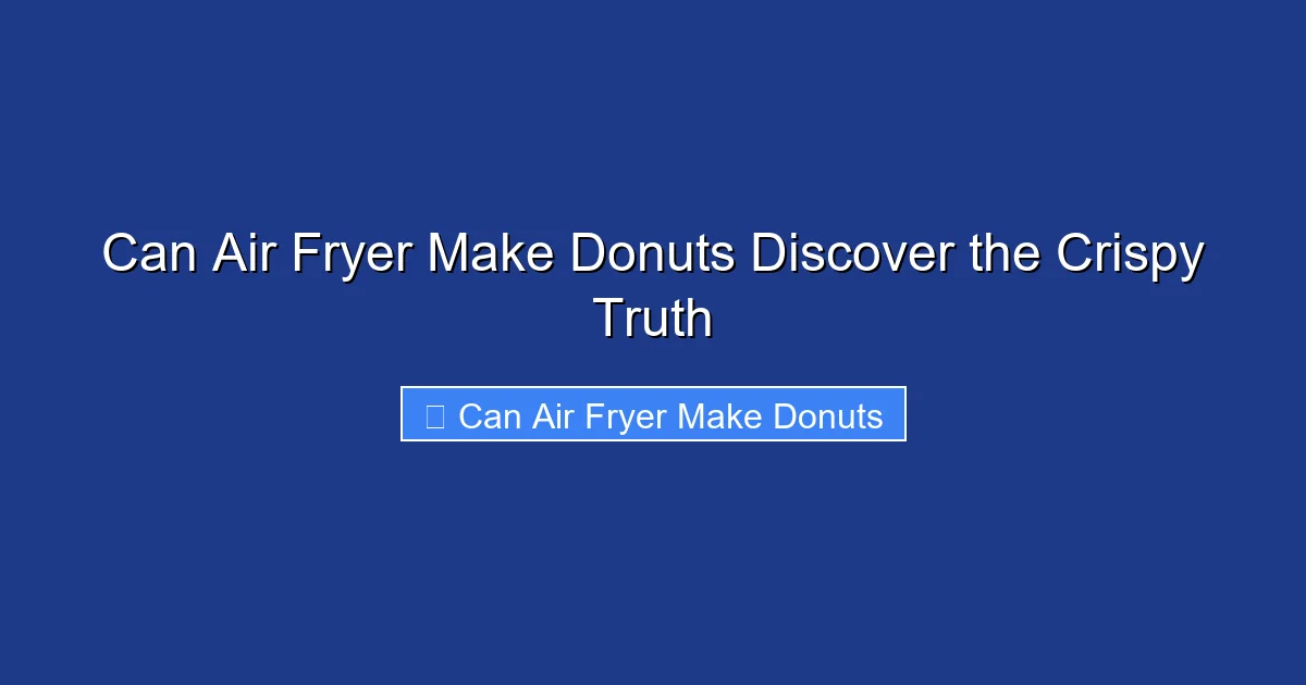 Can Air Fryer Make Donuts Discover the Crispy Truth
