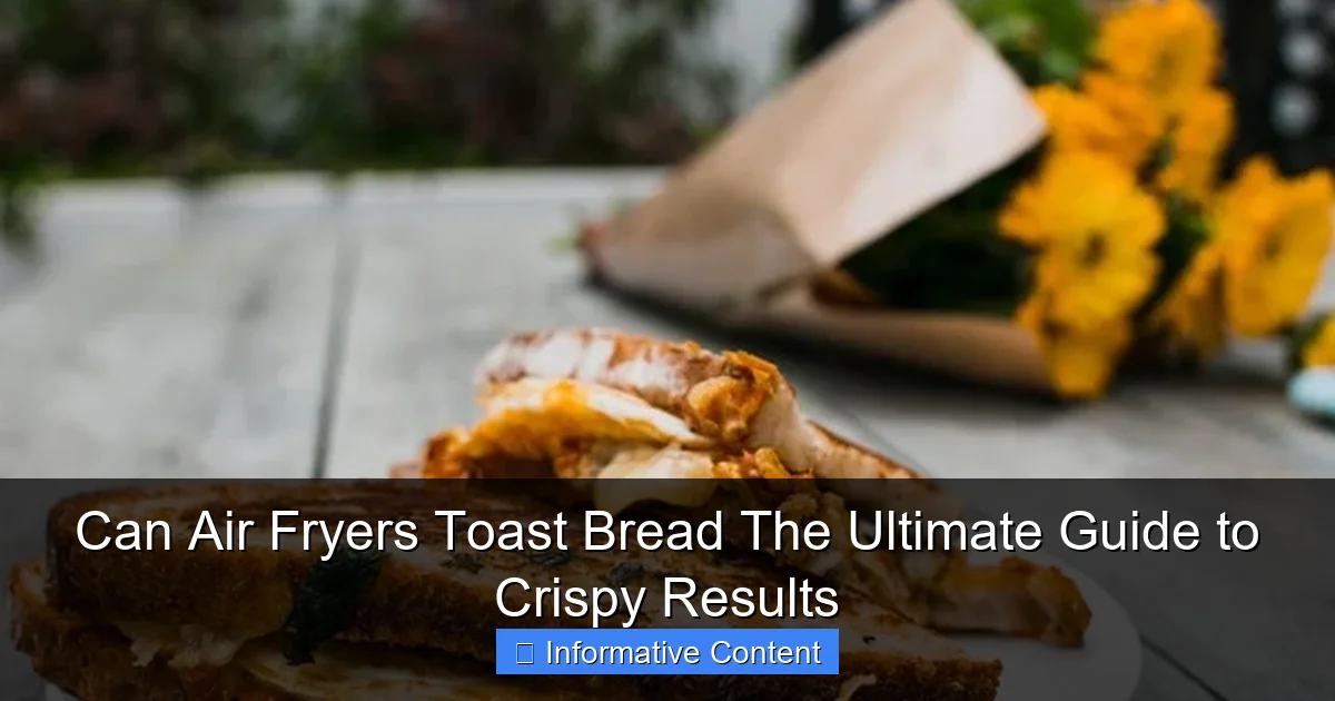 Can Air Fryers Toast Bread The Ultimate Guide to Crispy Results