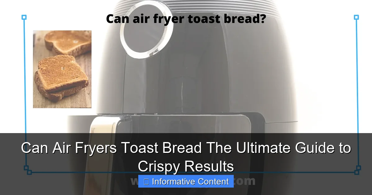 Can Air Fryers Toast Bread The Ultimate Guide to Crispy Results