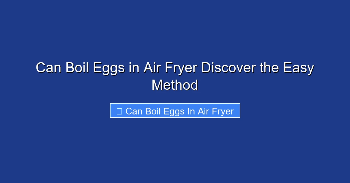 Can Boil Eggs in Air Fryer Discover the Easy Method