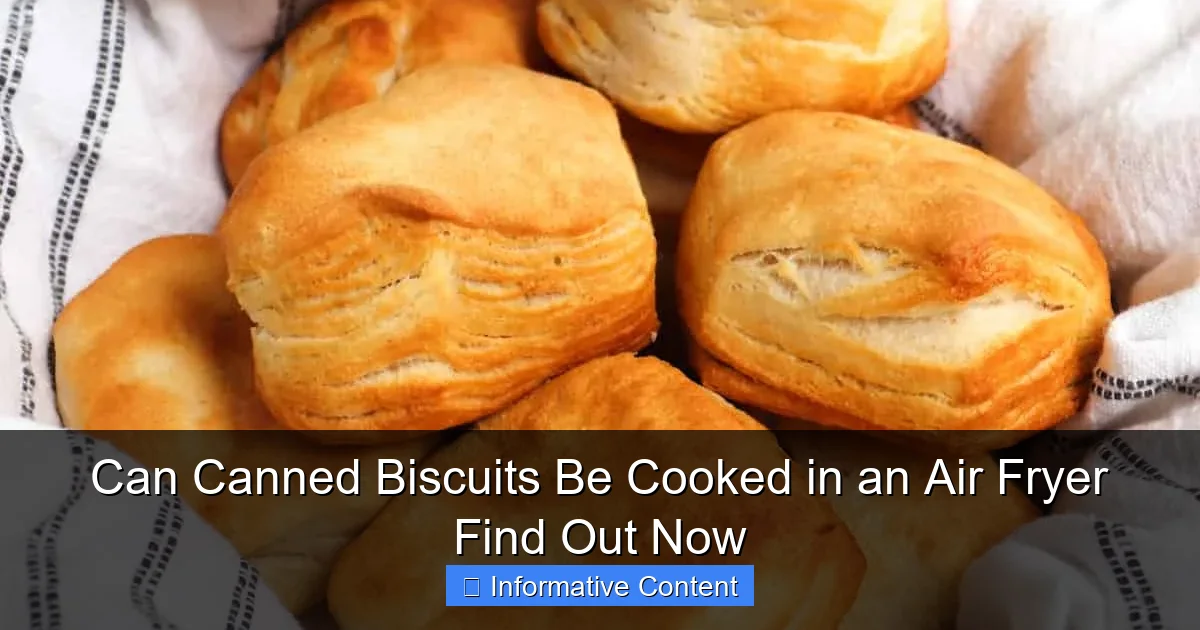 Can Canned Biscuits Be Cooked in an Air Fryer Find Out Now