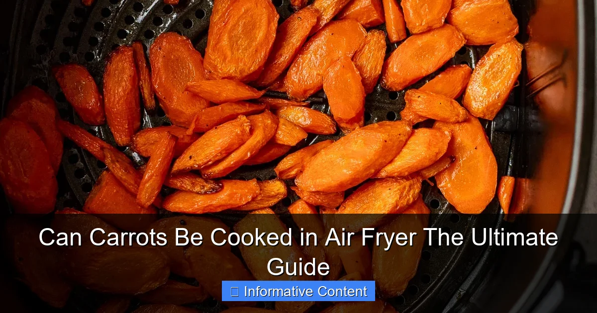 Can Carrots Be Cooked in Air Fryer The Ultimate Guide