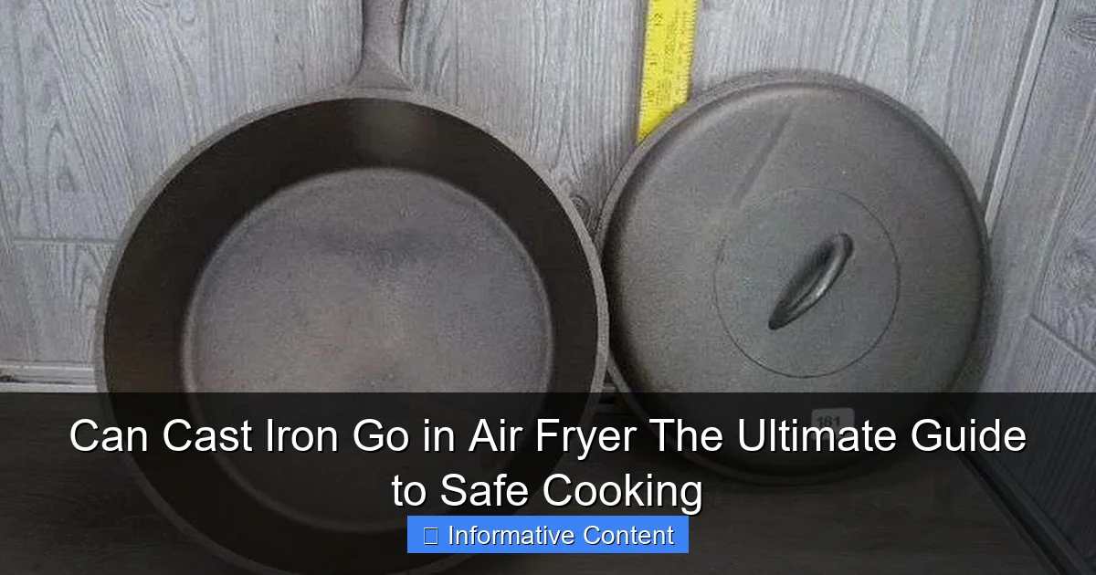 Can Cast Iron Go in Air Fryer The Ultimate Guide to Safe Cooking