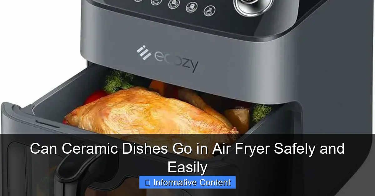 Can Ceramic Dishes Go in Air Fryer Safely and Easily