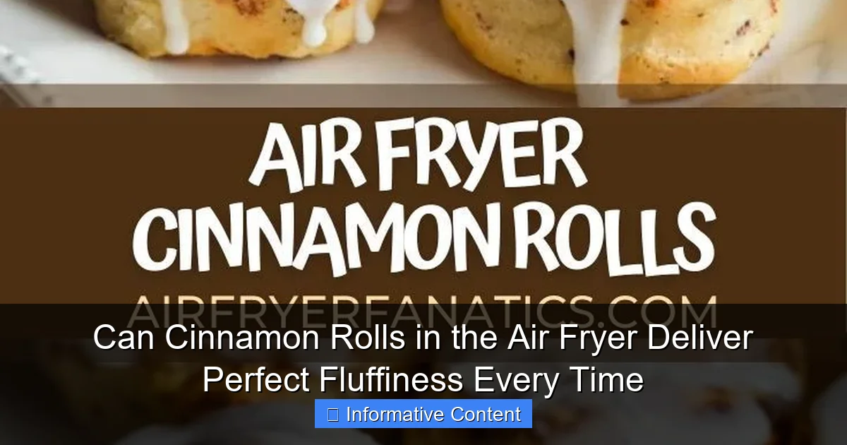 Can Cinnamon Rolls in the Air Fryer Deliver Perfect Fluffiness Every Time