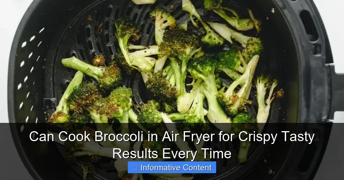 Can Cook Broccoli in Air Fryer for Crispy Tasty Results Every Time