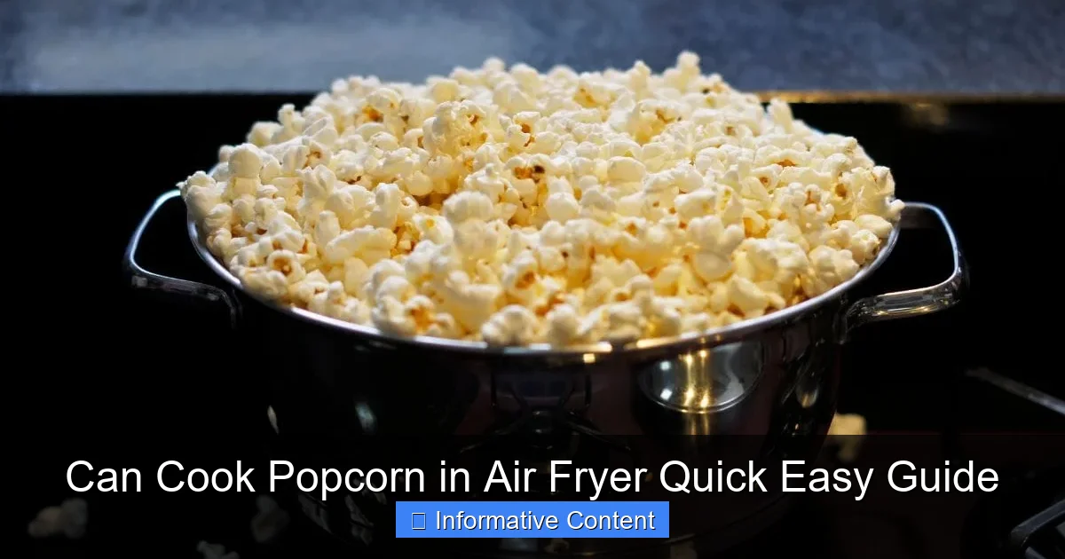 Can Cook Popcorn in Air Fryer Quick Easy Guide