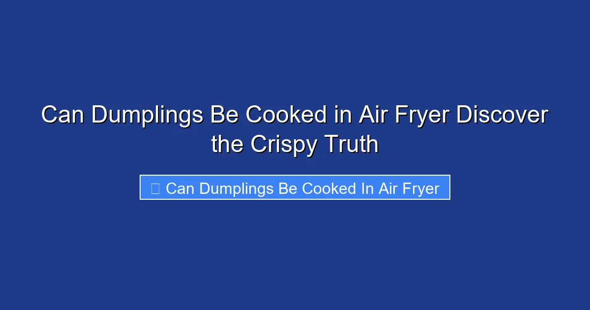 Can Dumplings Be Cooked in Air Fryer Discover the Crispy Truth